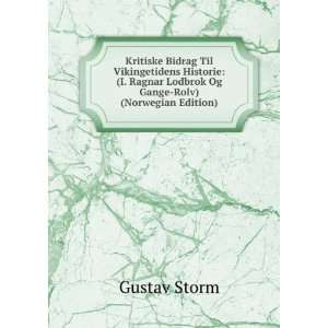   Ragnar Lodbrok Og Gange Rolv) (Norwegian Edition) Gustav Storm Books