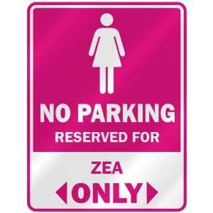   PARKING  RESERVED FOR ZEA ONLY  PARKING SIGN NAME