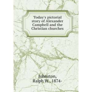   and the Christian churches. Ralph W. Johnston  Books