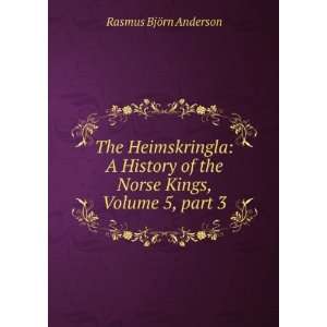   the Norse Kings, Volume 5,Â part 3 Rasmus BjÃ¶rn Anderson Books