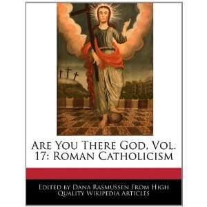   God, Vol. 17 Roman Catholicism (9781241128593) Dana Rasmussen Books