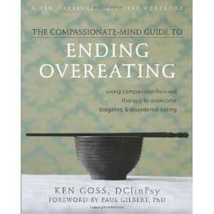  The Compassionate Mind Guide to Ending Overeating Using 