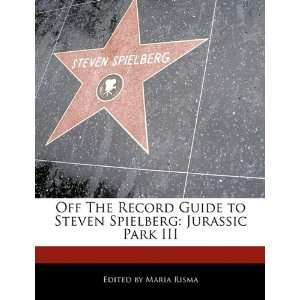  Spielberg Jurassic Park III (9781171146681) Maria Risma Books