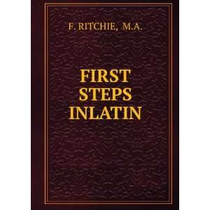  FIRST STEPS INLATIN M.A. F. RITCHIE Books