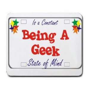    Being A Geek Is a Constant State of Mind Mousepad