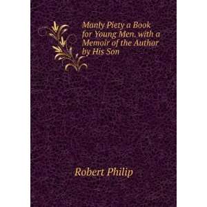   Book for Young Men. with a Memoir of the Author by His Son Robert