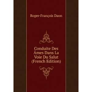   Dans La Voie Du Salut (French Edition) Roger FranÃ§ois Daon Books