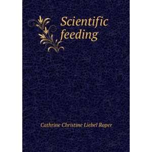 Scientific feeding Cathrine Christine Liebel Roper Books