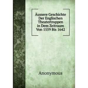   Theatertruppen in Dem Zeitraum Von 1559 Bis 1642 Anonymous Books