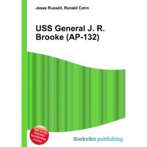    USS General J. R. Brooke (AP 132) Ronald Cohn Jesse Russell Books