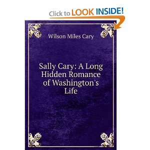  Sally Cary A Long Hidden Romance of Washingtons Life 