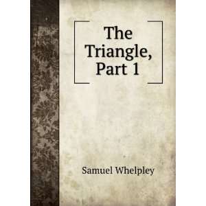  The Triangle, Part 1 Samuel Whelpley Books