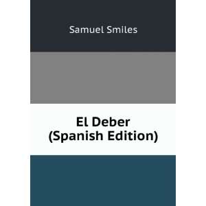  El Deber (Spanish Edition) Samuel Smiles Books
