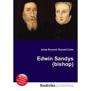  Edwin Sandys (bishop) Ronald Cohn Jesse Russell Books