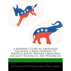   Libertarian Socialist Tendencies, and Periodicals (9781276179829