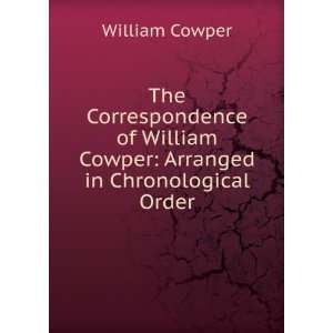   William Cowper Arranged in Chronological Order William Cowper Books