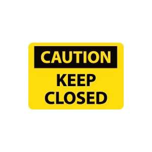 OSHA CAUTION Keep Closed Safety Sign