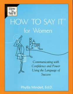 How to Say It for Women Communicating with Confidence and Power Using 