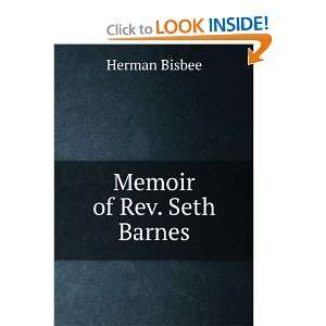  Memoir of Rev. Seth Barnes Herman Bisbee Books