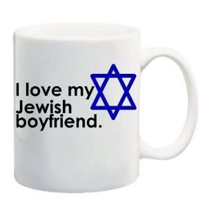 LOVE MY JEWISH BOYFRIEND Mug Coffee Cup 11 oz