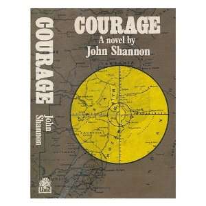  Courage / by John Shannon John Shannon Books