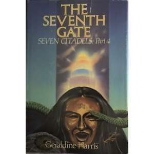The Seventh Gate (Seven Citadels, No 4) by Geraldine Harris (Oct 1 