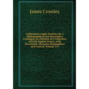   Remarks Biographical and Critical, Volume 111 James Crossley Books