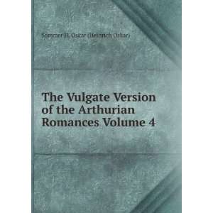   Arthurian Romances Volume 4 Sommer H. Oskar (Heinrich Oskar) Books