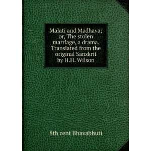  Malati and Madhava; or, The stolen marriage, a drama 