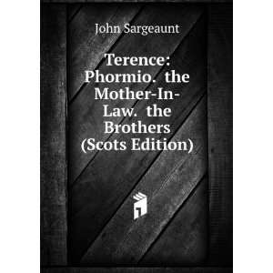  Terence Phormio. the Mother In Law. the Brothers (Scots 