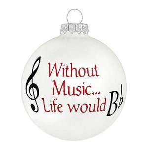  Without Music Life Would B Flat Glass Ornament