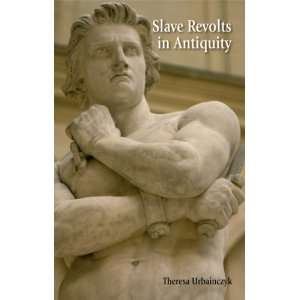  Slave Revolts in Antiquity [Paperback] Theresa Urbainczyk Books