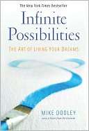   Infinite Possibilities The Art of Living Your Dreams 