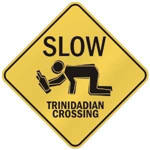   SLOW  TRINIDADIAN CROSSING  TRINIDAD AND TOBAGO