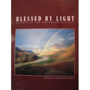   Light Visions of the Colorado Plateau Stephen Editor Trimble Books