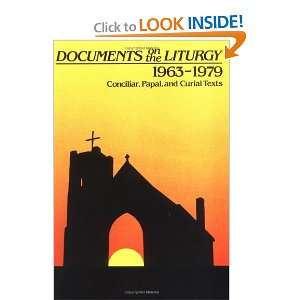  Documents On The Liturgy 1963 1979  Conciliar, Papal, and 
