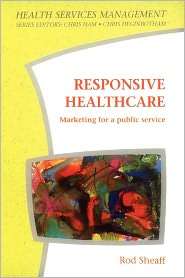 Responsive Healthcare Marketing for a Public Service, (0335199666 