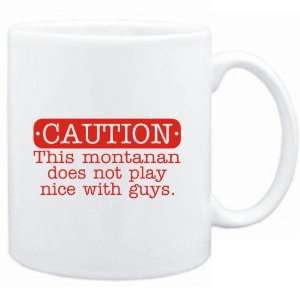 Mug White  Montanan DOES NOT PLAY NICE WITH GIRLS  Usa States 