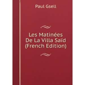  Les MatinÃ©es De La Villa SaÃ¯d (French Edition) Paul 