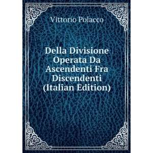   Fra Discendenti (Italian Edition) Vittorio Polacco  Books