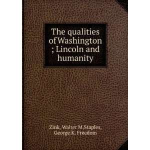   ; Lincoln and humanity Walter M. Zink, Walter M. Zink Books