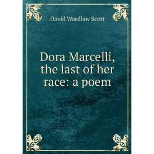   the last of her race a poem David Wardlaw Scott  Books