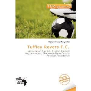    Tuffley Rovers F.C. (9786200590534) Waylon Christian Terryn Books