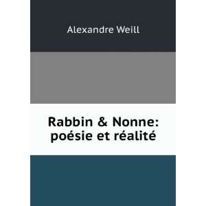   Nonne poÃ©sie et rÃ©alitÃ© Alexandre Weill  Books