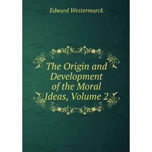   Development of the Moral Ideas, Volume 2 Edward Westermarck Books