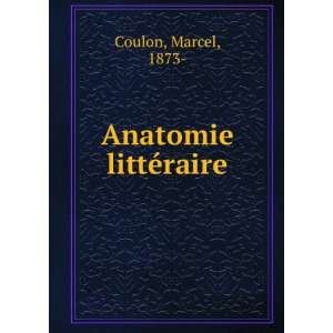  Anatomie littÃ©raire Marcel, 1873  Coulon Books