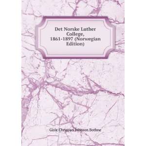 Det Norske Luther College, 1861 1897 (Norwegian Edition)