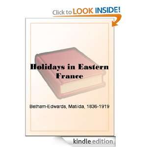 Holidays in Eastern France Matilda Betham Edwards  Kindle 