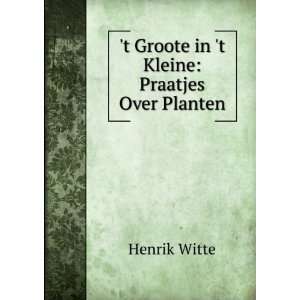   Groote in t Kleine Praatjes Over Planten Henrik Witte Books