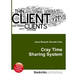  Cray Time Sharing System Ronald Cohn Jesse Russell Books